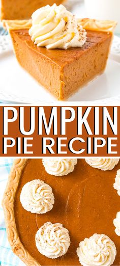 pumpkin pie with whipped cream on top and the words pumpkin pie recipe above it in white letters