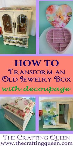 the crafting queen how to transform an old jewelry box with decoupaged furniture