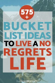 the text reads, 75 bucket list ideas to live a no regrets life