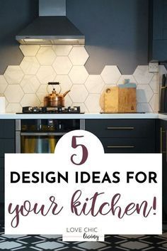 a kitchen with the words 5 design ideas for your kitchen