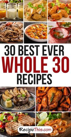 the cover of 30 best ever whole 30 recipes, with images of different foods and vegetables