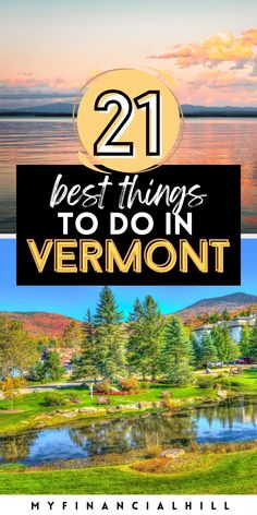 the best things to do in vermont with text overlay that reads 21 best things to do in vermont