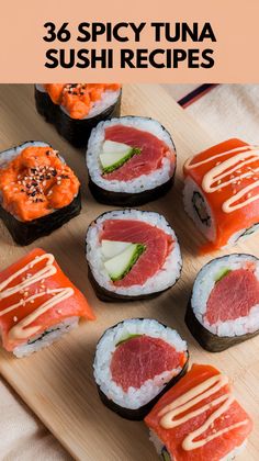 sushi on a cutting board with text overlay that reads, 36 spicy tuna sushi recipes