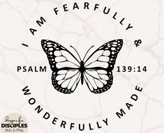 a butterfly with the words i am fearlessly and wonderfully made