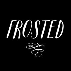 the words frosted are written in white on a black background