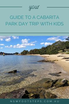 the beach with text overlaying it that says, your guide to a cabarita park day trip with kids