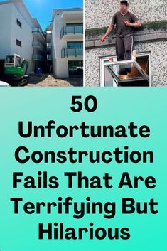 a man standing on top of a building with the words 50 unfortunate construction falls that are terrifying