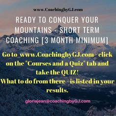 a mountain with the text ready to conquer your mountains short term coaching 13 month mmmm