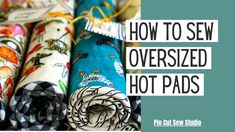 how to sew over sized hot pads