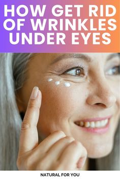 GET RID OF WRINKLE UNDER EYES Face Wrinkle, Anti Aging Secrets