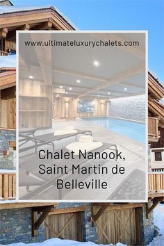 an indoor swimming pool surrounded by snow and wooden buildings with the words chalet nanok saint martin de bellevie