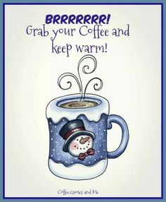 a coffee mug with a snowman in it and the words,'grab your coffee and keep warm '