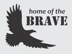 an eagle flying with the words home of the brave in black on a white background