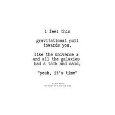 an old typewriter with the words i feel this gravitational pull towards you, like the universe and all the glazes had a talk and said, it's time