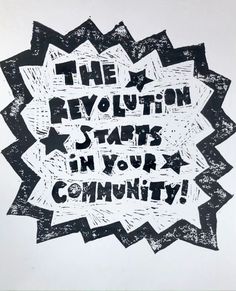 the revolution starts in your community written on a black and white background with stars around it