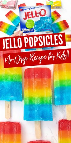 colorful popsicles with the text jello pops no - drip recipe for kids on top