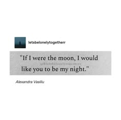 an image of a quote from alexandria vashilla about love and affection for the moon