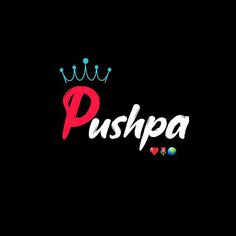 the word pushpa is written in white on a black background with hearts and crowns