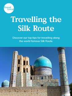 the cover of traveling the silk route, with an image of a blue mosque in the background