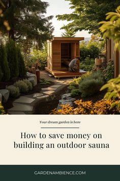 an outdoor sauna with the words how to save money on building an outdoor sauna