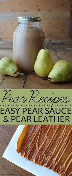 two pears and some sugar on a table with text overlay that reads pear recipes easy peasauce & pear leather