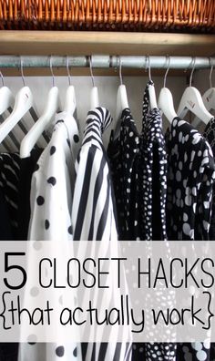 clothes hanging on racks with text that reads, 5 closet hacks that actually work