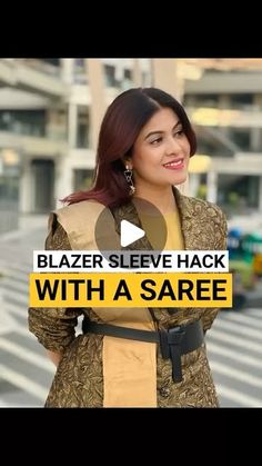 a woman standing in front of a building with the words blazer sleeve hack with a saree