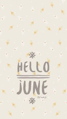 the words hello june are written in gold and silver on a beige background with stars