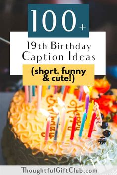 a birthday cake with candles on it and the words, 100th birthday caption ideas short funny