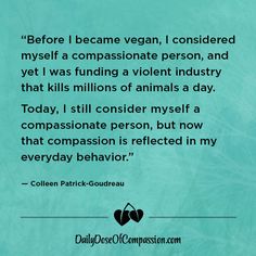 a quote from collie patrick - gourrau about being vegan, i considered myself if a compositate person