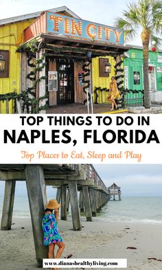 the top things to do in naples, florida with text overlay that reads top places to eat, sleep and play