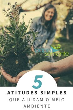 a woman is holding plants in her hands with the words 5 attitudes simples que au