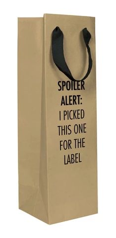 a paper bag that says spoil alert i picked this one for the label