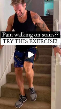 a man is walking up some stairs with his leg in the air and text that reads, pain walking on stairs? try this exercise