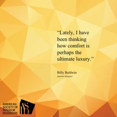 an orange and yellow background with a quote from billy baldin on the topic,'lately i have been thinking how comfort is perhaps the ultimate luxury