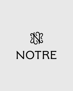 the word notre written in black on a white background with an ornate monogram