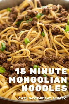 a skillet filled with noodles and ground beef is featured in the title text reads 15 minute monologian noodles easy weeknight dinner