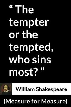 shakespeare quote about the tempest or the tempted, who sin most?