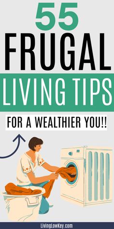 a woman sitting on top of a washing machine with the words 55 frugal living tips