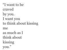 the words are written in black and white on a paper sheet that says i want to be craved by you