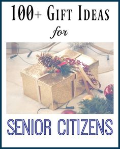 a gift box with the words, 100 + gift ideas for senior citizens