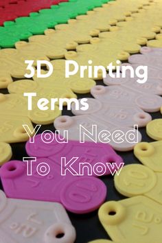 3d printing terms you need to know