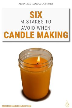 an orange candle with the title six mistakes to avoid when candle making is in front of it