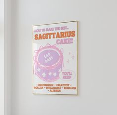 there is a poster on the wall in this room that says sagittarius cake