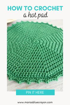 a green crochet rug with the text how to crochet a hot pad pin it here