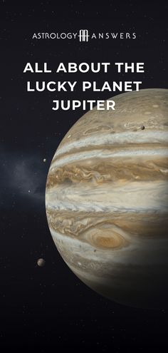 an image of the planet with text that reads, all about the lucky planet jupter