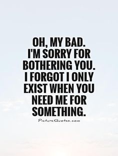 an image of a quote that says oh, my bad i'm sorry for something you