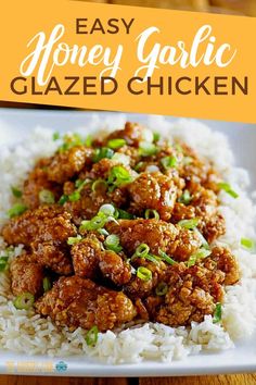 an easy and tasty honey garlic glazed chicken recipe on top of white rice with green onions