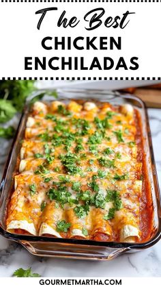 the best chicken enchiladas recipe in a casserole dish with text overlay