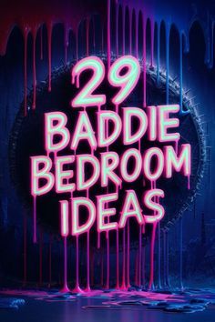 neon text reads 29 baddie bedroom ideas